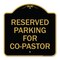 Signmission Reserved Parking for Co-Pastor, Black & Gold Aluminum Architectural Sign, 18" x 18", BG-1818-23123 A-DES-BG-1818-23123 - alternate 1